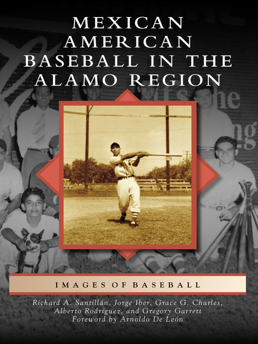 Title details for Mexican American Baseball in the Alamo Region by Richard A. Santillán - Available